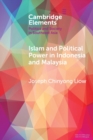 Islam and Political Power in Indonesia and Malaysia : The Role of Tarbiyah and Dakwah in the Evolution of Islamism - Book