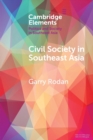 Civil Society in Southeast Asia : Power Struggles and Political Regimes - Book