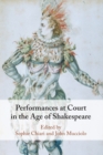 Performances at Court in the Age of Shakespeare - Book