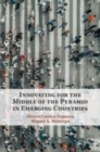 Innovating for the Middle of the Pyramid in Emerging Countries - Book