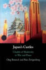 Japan's Castles : Citadels of Modernity in War and Peace - Book