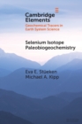 Selenium Isotope Paleobiogeochemistry - Book