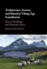 Architecture, Society, and Ritual in Viking Age Scandinavia : Doors, Dwellings, and Domestic Space - eBook