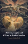 Demons, Angels, and Writing in Ancient Judaism - eBook