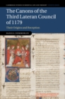 Canons of the Third Lateran Council of 1179 : Their Origins and Reception - eBook