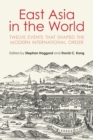 East Asia in the World : Twelve Events that Shaped the Modern International Order - Book