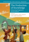 Production of Knowledge : Enhancing Progress in Social Science - eBook
