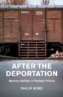 After the Deportation : Memory Battles in Postwar France - eBook