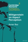 Wittgenstein on Aspect Perception - Book