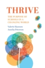 Thrive : The Purpose of Schools in a Changing World - Book