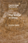 The World in Dress : Costume Books across Italy, Europe, and the East - Book