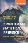 Computer Age Statistical Inference, Student Edition : Algorithms, Evidence, and Data Science - Book