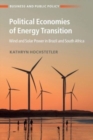 Political Economies of Energy Transition : Wind and Solar Power in Brazil and South Africa - Book