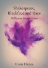 Shakespeare, Blackface and Race : Different Perspectives - Book