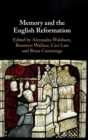 Memory and the English Reformation - Book