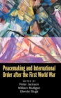 Peacemaking and International Order after the First World War - Book