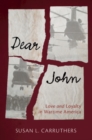 Dear John : Love and Loyalty in Wartime America - Book