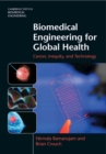 Biomedical Engineering for Global Health : Cancer, Inequity, and Technology - Book