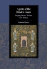 Agents of the Hidden Imam : Forging Twelver Shi'ism, 850-950 CE - Book