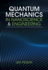 Quantum Mechanics in Nanoscience and Engineering - Book