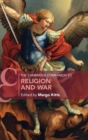 The Cambridge Companion to Religion and War - Book