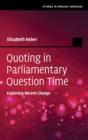 Quoting in Parliamentary Question Time : Exploring Recent Change - Book