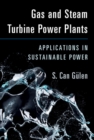 Gas and Steam Turbine Power Plants : Applications in Sustainable Power - Book