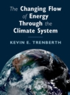 The Changing Flow of Energy Through the Climate System - Book