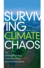 Surviving Climate Chaos : by Strengthening Communities and Ecosystems - Book