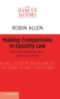 Making Comparisons in Equality Law : Within Gender, Age and Conflicts - Book