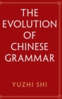 The Evolution of Chinese Grammar - Book