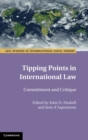 Tipping Points in International Law : Commitment and Critique - Book
