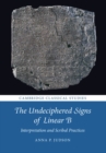 Undeciphered Signs of Linear B : Interpretation and Scribal Practices - eBook