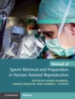 Manual of Sperm Retrieval and Preparation in Human Assisted Reproduction - eBook