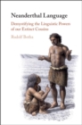 Neanderthal Language : Demystifying the Linguistic Powers of our Extinct Cousins - eBook