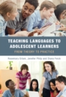 Teaching Languages to Adolescent Learners : From Theory to Practice - eBook