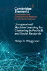 Unsupervised Machine Learning for Clustering in Political and Social Research - eBook