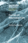 Forces of Reproduction : Notes for a Counter-Hegemonic Anthropocene - eBook