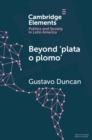 Beyond 'plata o plomo' : Drugs and State Reconfiguration in Colombia - eBook