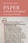 Paper in Medieval England : From Pulp to Fictions - eBook