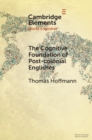 Cognitive Foundation of Post-colonial Englishes : Construction Grammar as the Cognitive Theory for the Dynamic Model - eBook
