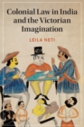 Colonial Law in India and the Victorian Imagination - Book