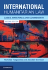 International Humanitarian Law : Cases, Materials and Commentary - Book