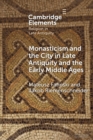 Monasticism and the City in Late Antiquity and the Early Middle Ages - Book