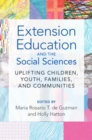 Extension Education and the Social Sciences : Uplifting Children, Youth, Families, and Communities - eBook
