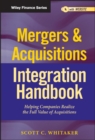 Mergers & Acquisitions Integration Handbook, + Website : Helping Companies Realize The Full Value of Acquisitions - Book