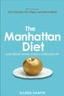 The Manhattan Diet : Lose Weight While Living a Fabulous Life - Book