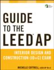Guide to the LEED AP Interior Design and Construction (ID+C) Exam - Book
