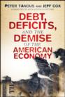 Debt, Deficits, and the Demise of the American Economy - Book