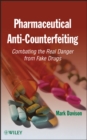 Pharmaceutical Anti-Counterfeiting : Combating the Real Danger from Fake Drugs - eBook
